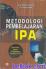 Metodologi Pembelajaran IPA: Disesuaikan dengan Pembelajaran Kurikulum 2013